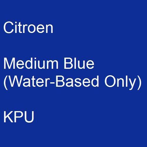 Citroen, Medium Blue (Water-Based Only), KPU.